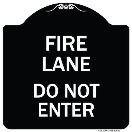 Signmission Fire Lane Do Not Enter Heavy-Gauge Aluminum Architectural Sign, 18" x 18", BW-1818-23986 A-DES-BW-1818-23986